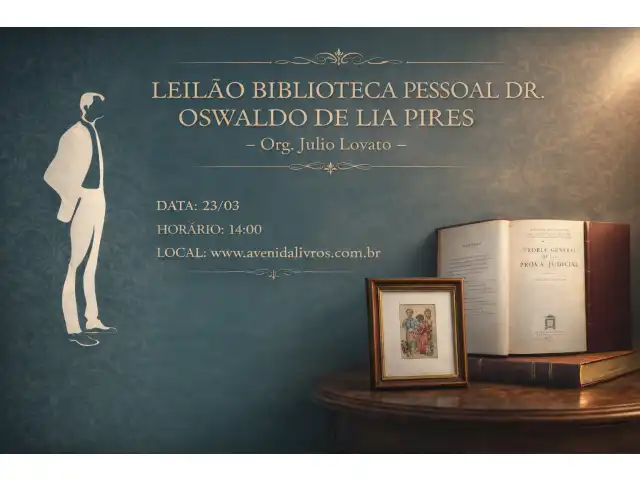 LEILÃO BIBLIOTECA PESSOAL DR. OSWALDO DE LIA PIRES - Org. Julio Lovato - Leiloeiro J.L. Santayana