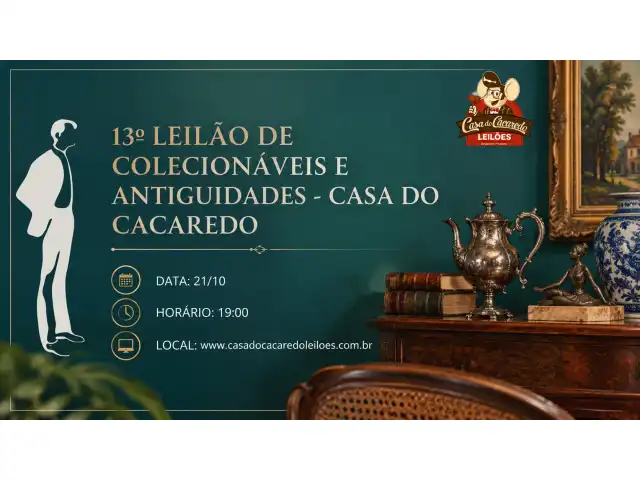 13º LEILÃO DE COLECIONÁVEIS E ANTIGUIDADES - CASA DO CACAREDO