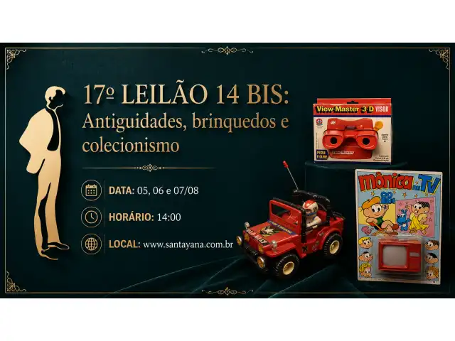 17º LEILÃO 14 BIS: Antiguidades, brinquedos e colecionismo
