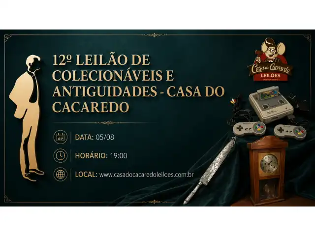 12º LEILÃO DE COLECIONÁVEIS E ANTIGUIDADES - CASA DO CACAREDO