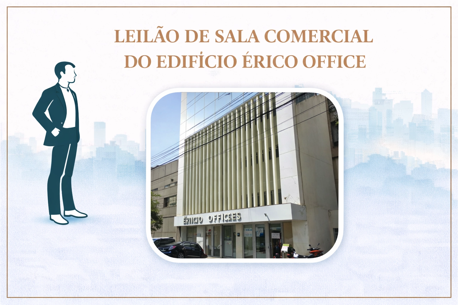 GRANDE LEILÃO DE SALA COMERCIAL DO EDIFÍCIO ERICO OFFICE